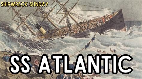 The Sinking Of Ss Atlantic Youtube