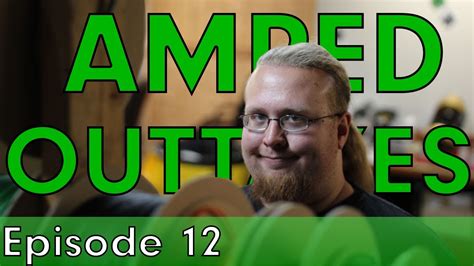 Amped Outtakes 12 Youtube