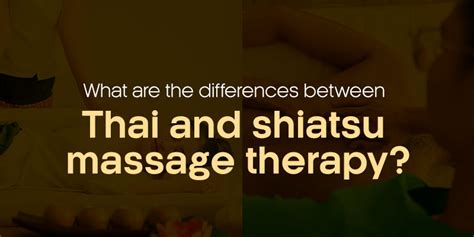 What Are The Differences Between Thai And Shiatsu Massage Therapy