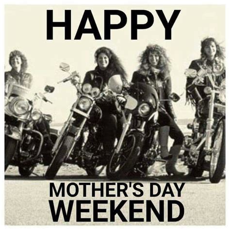 Biker Mom Biker Life Mothers Day Weekend Happy Mothers Day