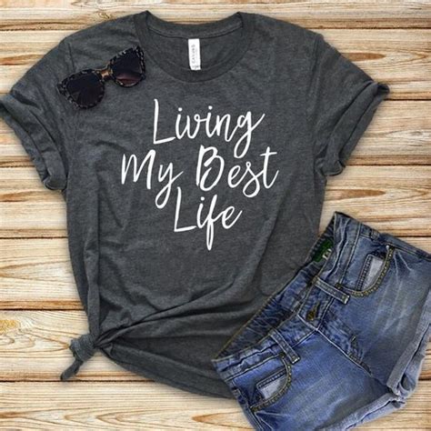Living My Best Life T Shirt Fd21d T Shirts With Sayings Sassy Shirts