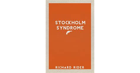 Stockholm Syndrome Stockholm Syndrome 1 By Richard Rider
