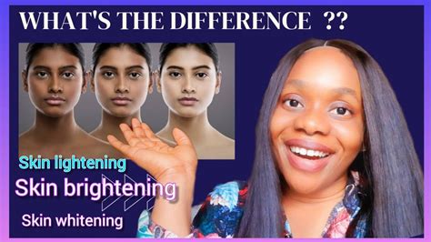 Whats The Difference Between Skin Lightening Skin Brightening Vs Skin