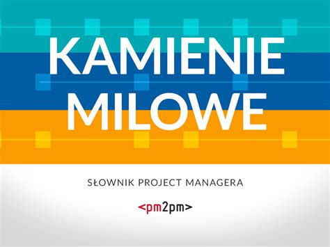 S Ownik Project Managera Kamienie Milowe Pm Pm
