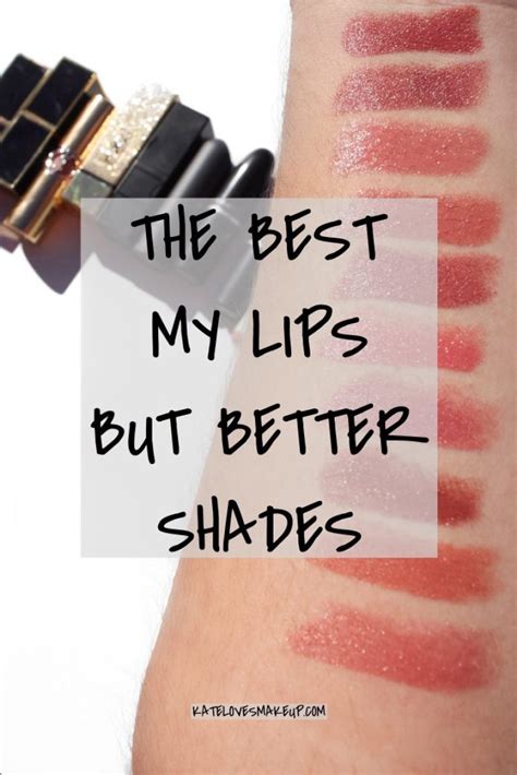 The Best My Lips But Better Shades Kate Loves Makeup