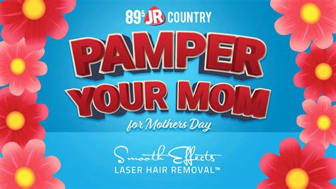 Pamper Your Mom For Mothers Day 895 Jr Country Chilliwack