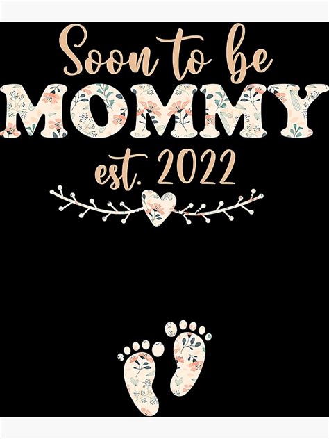 Soon To Be Mommy 2022 Mother S Day First Time Mom Pregnancy Poster By Faithfulnormal5 Redbubble