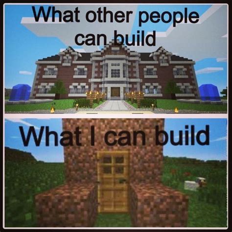 Well I Can Build That Nice Dirt Shack Or I Could Live In A Hole In