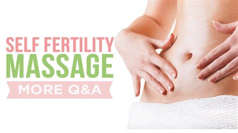 Self Fertility Massage More Q A Youtube