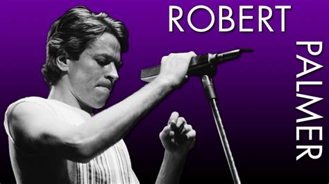 Robert Palmer Tribute Youtube