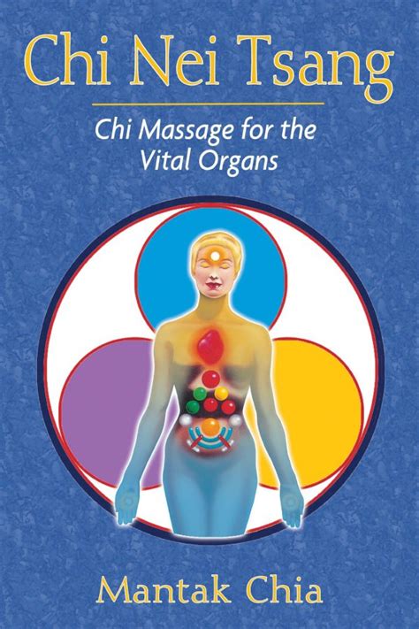 Chi Nei Tsang Chi Massage For The Vital Organs Mantak Chia Yale Review Of Books