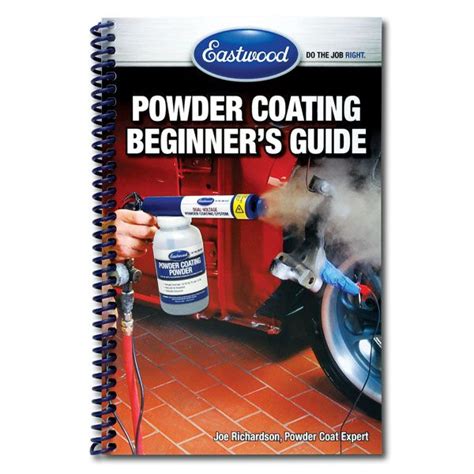 How To Guide Beginner S Powder Coating Handbook I Eastwood Auto