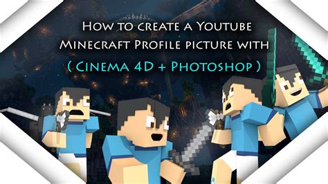 How To Create A Yt Minecraft Profile Picture With Cinema