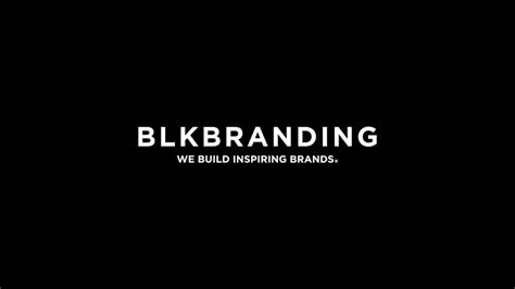 Blk Branding We Build Inspiring Brands Youtube