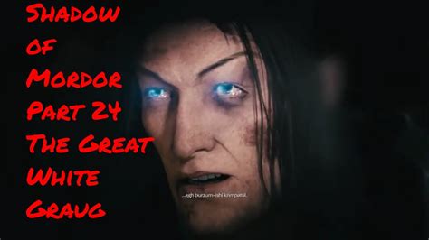 Middle Earth Shadow Of Mordor Gameplay Part 24 The Great White