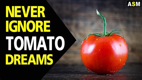 What Does Tomato Dream Meaning Dreaming Of Tomatoes Tomato Dream