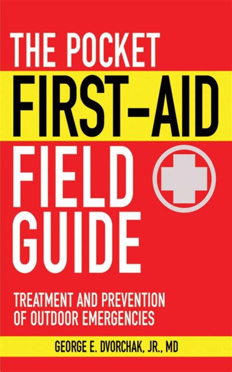 The Pocket First Aid Field Guide Treatment And Prevention Outdoors