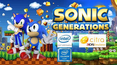 Sonic Generations 3ds Citra Emulator Intel Celeron N4020 Intel