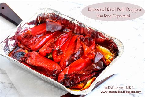 Eat As You Like Roasted Red Bell Pepper Roasted Red Capsicum Diy