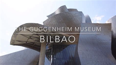 Averaging over 1.1 million visi. Guggenheim Museum, Bilbao - YouTube