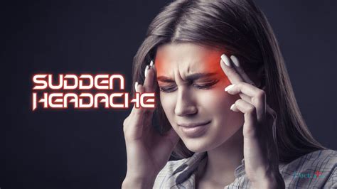 Sudden Headache Why It Happens And How To Prevent