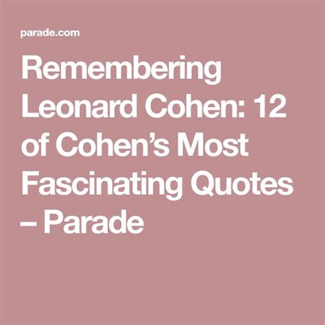 The Text Readsreembering Leonard Coen 12 Of Cohens Most Fascinating