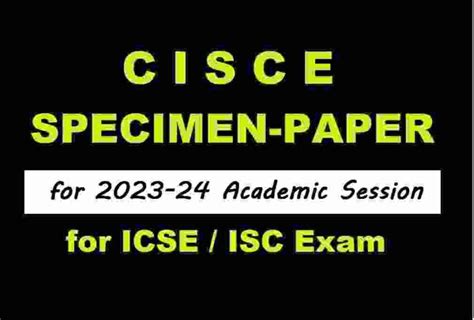 CISCE Specimen Paper 2024 Model Sample For ICSE 10 And ISC 12 ICSEHELP