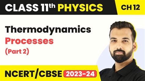 Class 11 Physics Chapter 12 Thermodynamics Processes Part 2