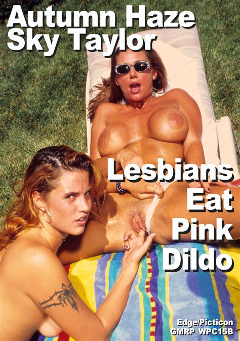 Autumn Haze Sky Taylor Lesbians Eat Pink Dildo Gmrpwpc15b Penetrating Porn Stars Clips4sale