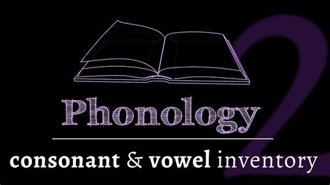 Intro To Phonology Consonants And Vowels Lesson 2 Of 4 Youtube
