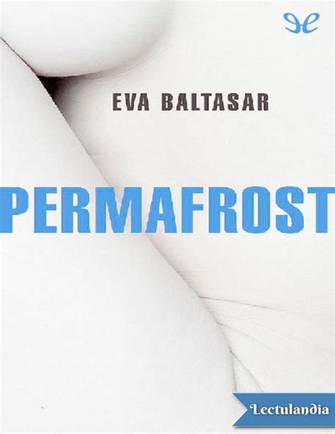 Permafrost Eva Baltasar Permafrost Es El Sorprendente Debut De Eva Baltasar Una Historia