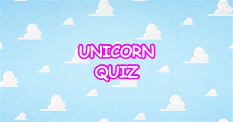 Unicorn Quiz How Much Do You Know About Unicorns