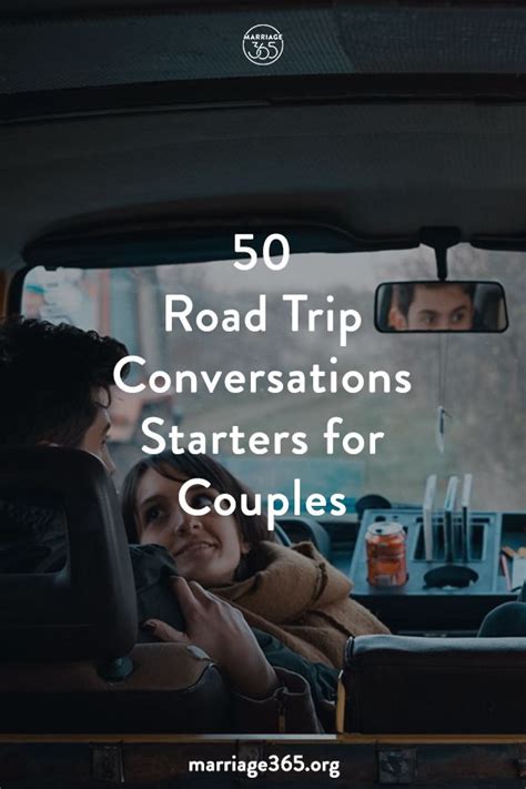 50 road trip conversation starters for couples — marriage365® official site question games for