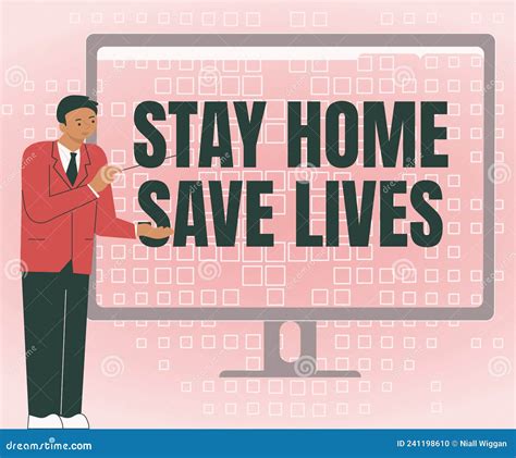 Text Sign Showing Stay Home Save Lives Business Overview Lessen The