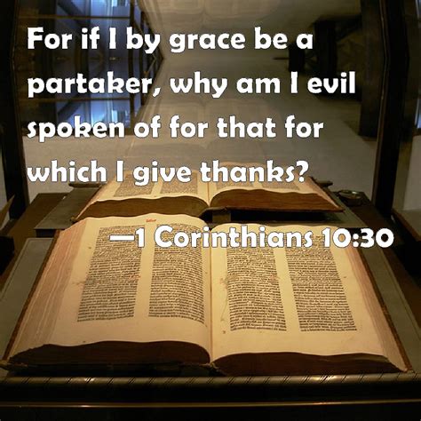1 Corinthians 1030 For If I By Grace Be A Partaker Why Am I Evil