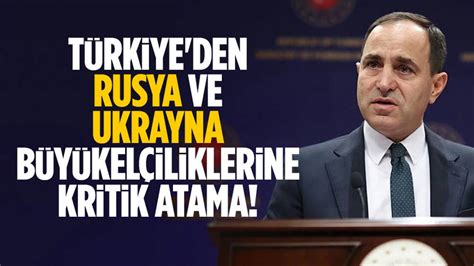 Türkiyeden Rusya ve Ukraynaya kritik atama Ankara Masası