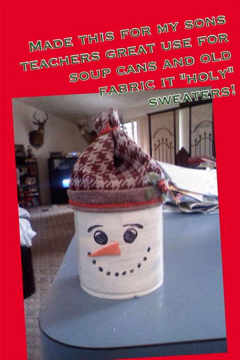 Tin Can Or Soup Can Snowman Great Way To Recycle Your Cans And Old