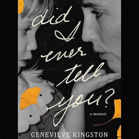 Did I Ever Tell You A Memoir Genevieve Kingston 9781797170701 Amazon Com Books