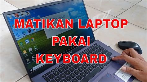 Cara Mematikan Laptop Dengan Keyboard