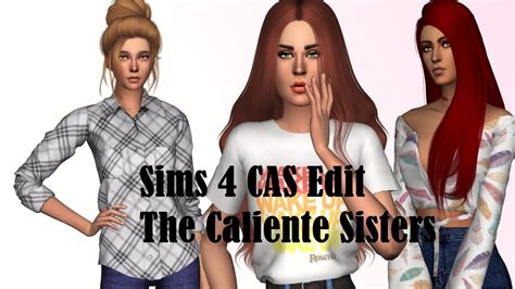 Sims 4 The Caliente Sisters Cas Speed Edit Youtube