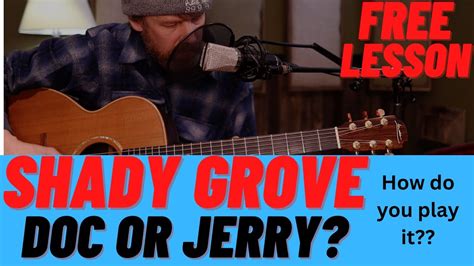 Shady Grove Doc Watson Jerry Garcia Tony Rice Guitar Lesson Youtube