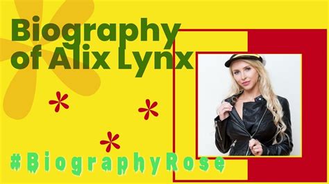 alix lynx s biography youtube