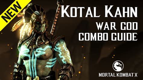 Mortal Kombat X Kotal Kahn War God New Combo Guide Youtube