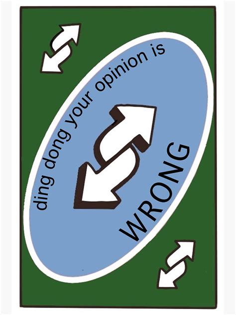 Players take turns matching a card in their hand with the current card shown on top of the deck either by color or number. "ding dong your opinion is wrong- uno reverse card" Sticker by meg-ladon | Redbubble