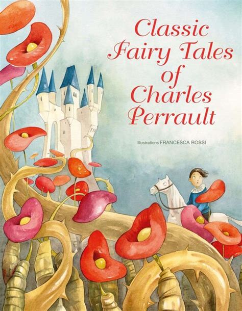 Classic Fairy Tales Of Charles Perrault Book By Francesca Rossi