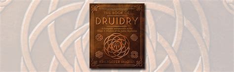 The Book Of Druidry A Complete Introduction To The Magic And Wisdom Of