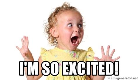 50 Best Im So Excited Memes Excited Quotes