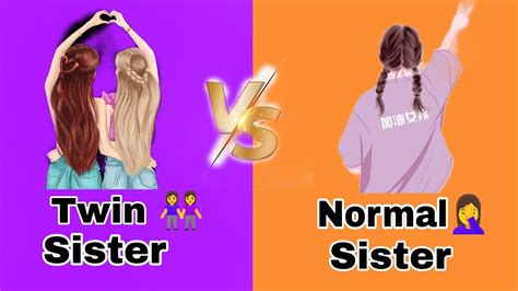 Twins Sister Vs Normal Sister Youtube