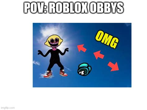 Roblox Obby Be Like Imgflip