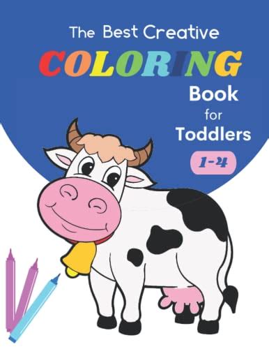 The Best First Coloring Book For Creative Toddlers Ages 1 4 100 Simple